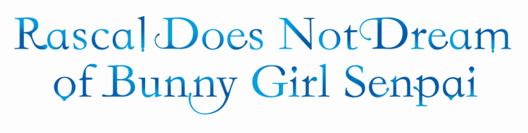 Rascal Does Not Dream of Bunny Girl Senpai