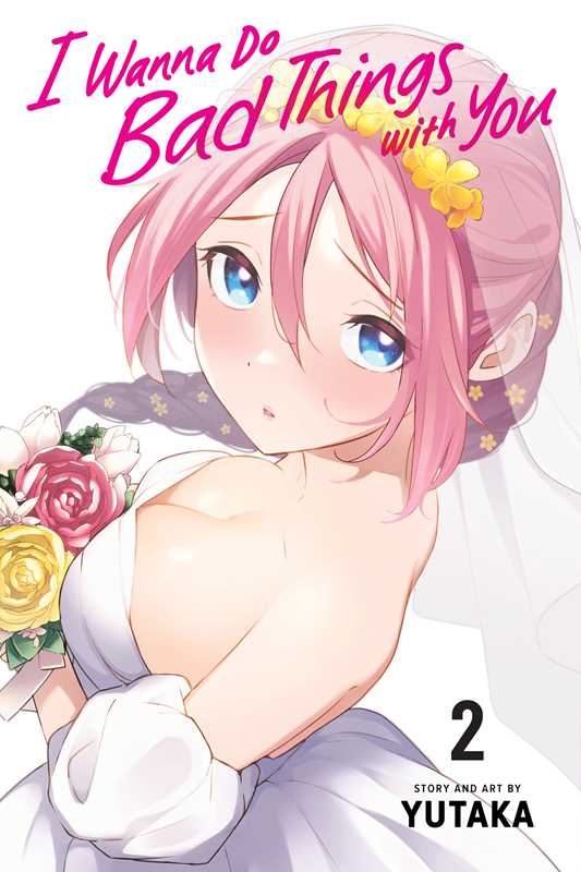 I Wanna Do Bad Things with You, Vol. 2 von Yutaka