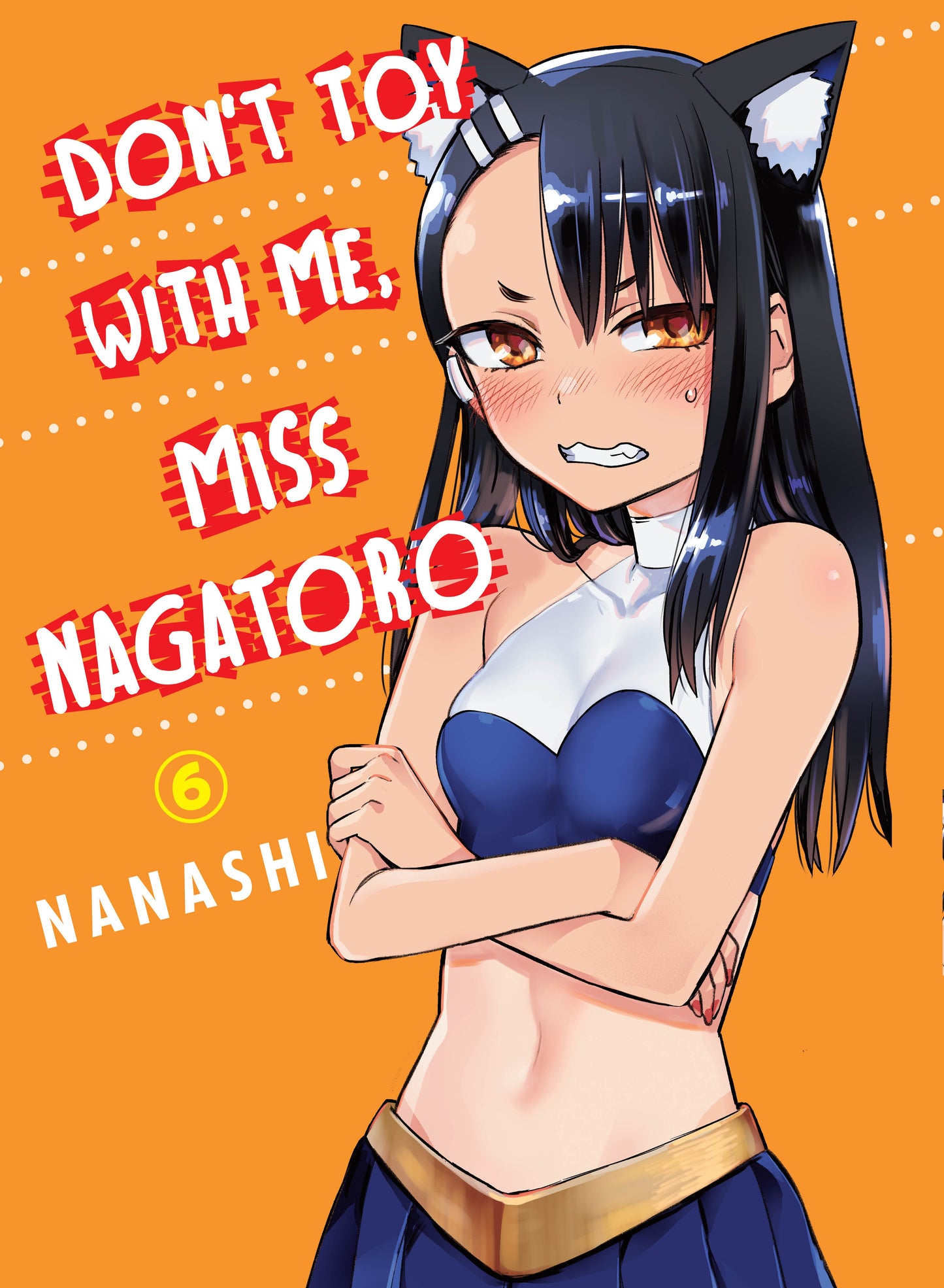 Neck dich nicht mit mir, Nagatoro-san, Band 6