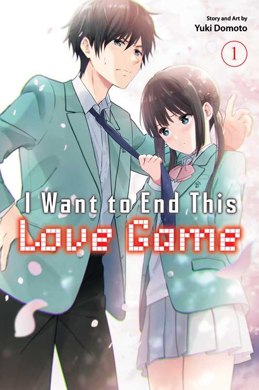 I Want to End This Love Game, Vol. 1 by Yuki  Domoto
